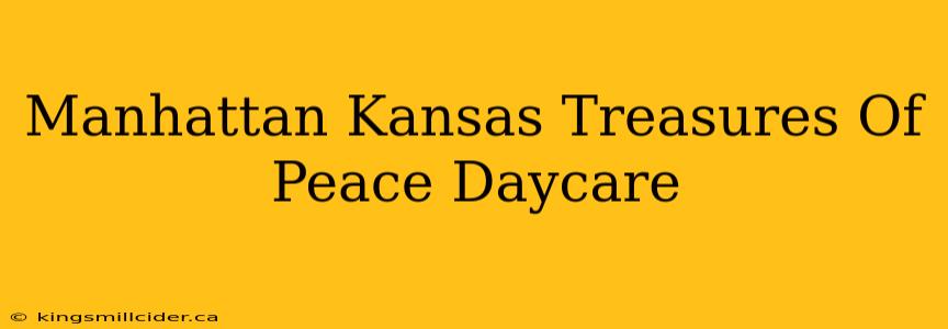 Manhattan Kansas Treasures Of Peace Daycare