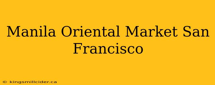 Manila Oriental Market San Francisco