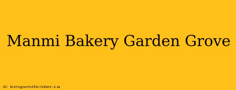 Manmi Bakery Garden Grove