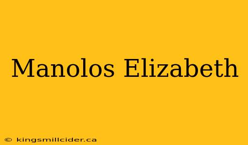 Manolos Elizabeth