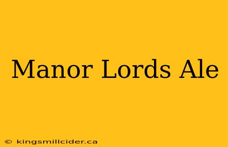 Manor Lords Ale