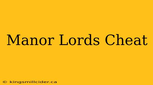 Manor Lords Cheat