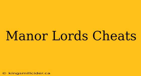 Manor Lords Cheats