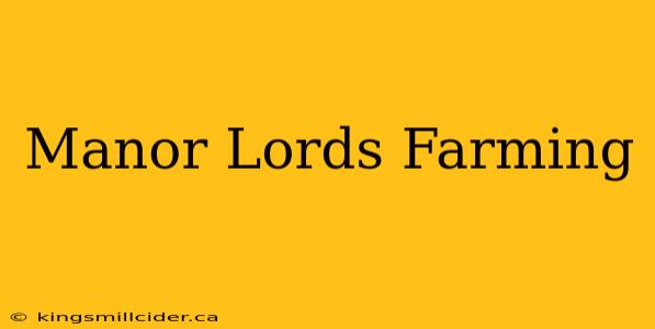 Manor Lords Farming