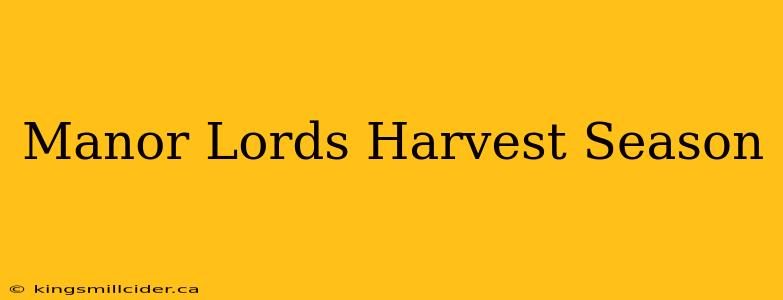 Manor Lords Harvest Season