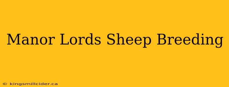 Manor Lords Sheep Breeding