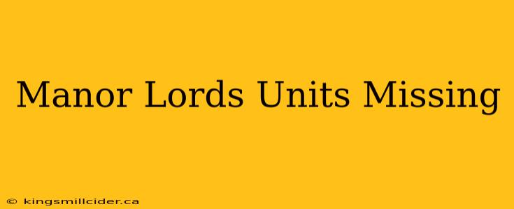 Manor Lords Units Missing