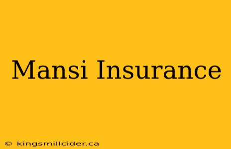 Mansi Insurance