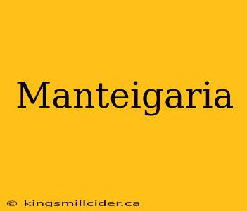 Manteigaria