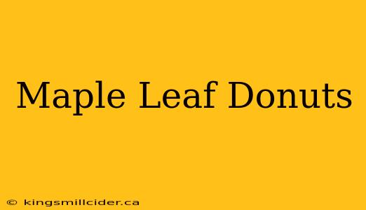 Maple Leaf Donuts