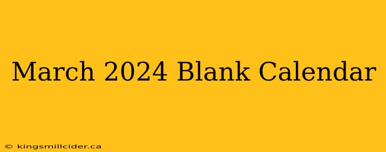 March 2024 Blank Calendar