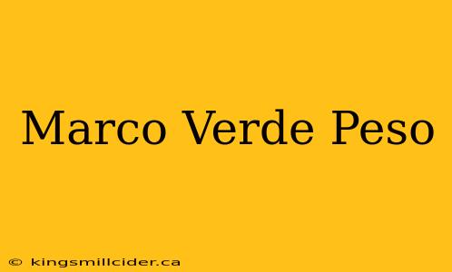 Marco Verde Peso