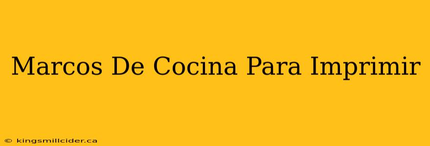 Marcos De Cocina Para Imprimir