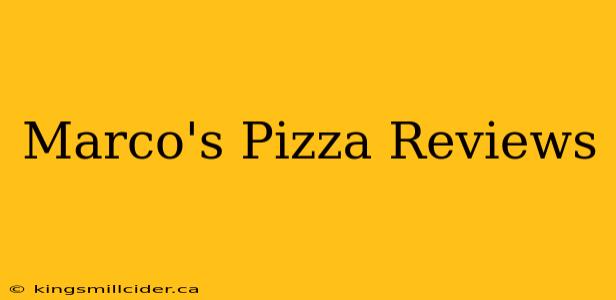 Marco's Pizza Reviews