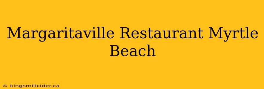 Margaritaville Restaurant Myrtle Beach