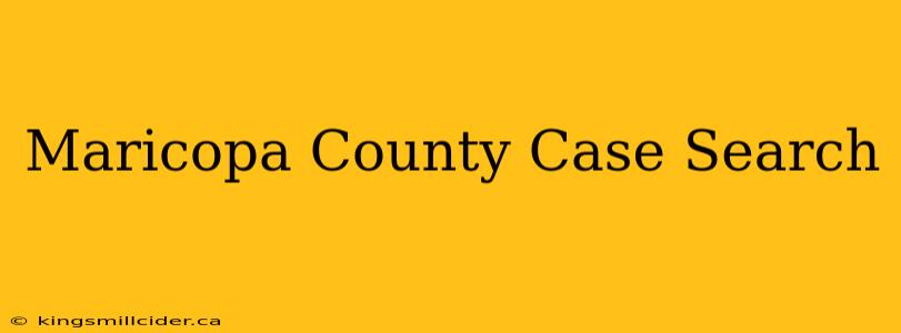 Maricopa County Case Search