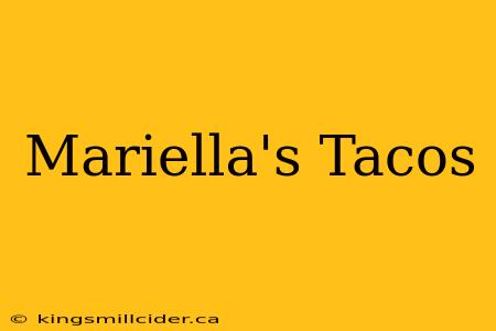 Mariella's Tacos