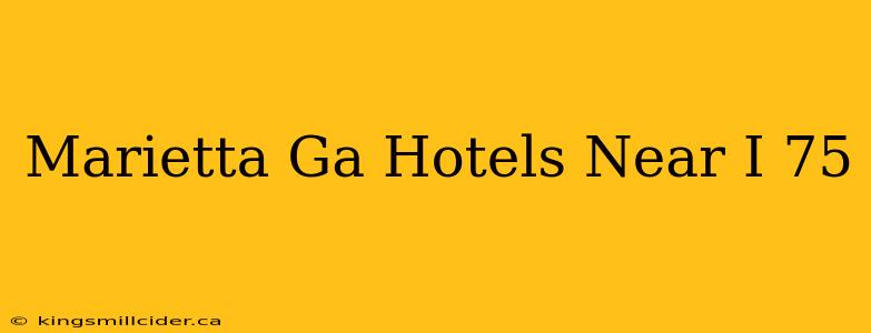 Marietta Ga Hotels Near I 75