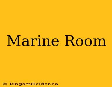 Marine Room