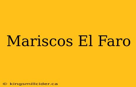 Mariscos El Faro