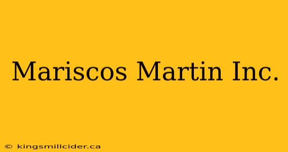 Mariscos Martin Inc.