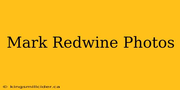 Mark Redwine Photos