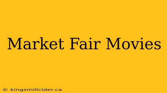 Market Fair Movies