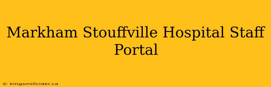 Markham Stouffville Hospital Staff Portal