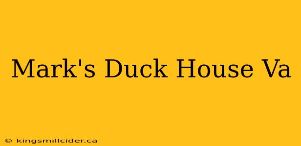 Mark's Duck House Va