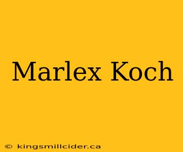 Marlex Koch