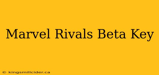 Marvel Rivals Beta Key