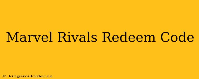 Marvel Rivals Redeem Code