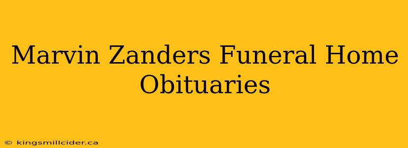 Marvin Zanders Funeral Home Obituaries