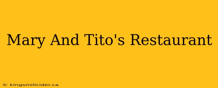 Mary And Tito's Restaurant