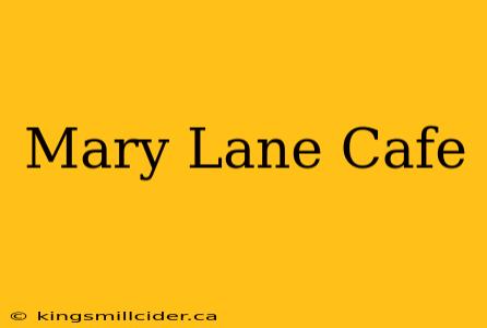 Mary Lane Cafe