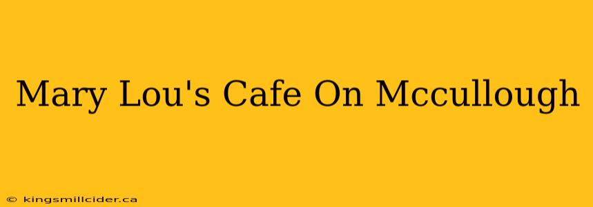 Mary Lou's Cafe On Mccullough