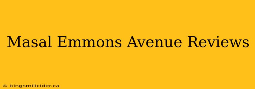 Masal Emmons Avenue Reviews