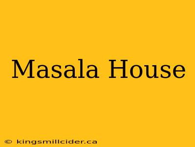 Masala House