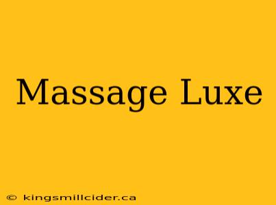 Massage Luxe