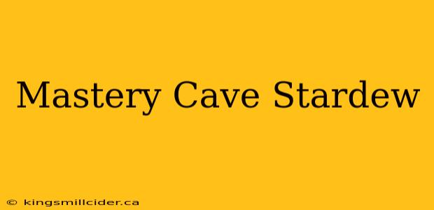 Mastery Cave Stardew