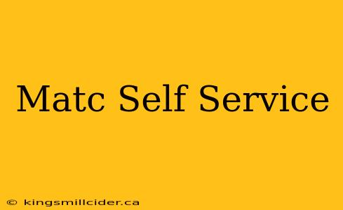 Matc Self Service