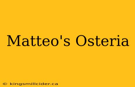 Matteo's Osteria