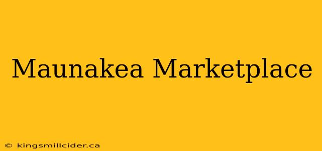 Maunakea Marketplace