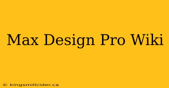 Max Design Pro Wiki