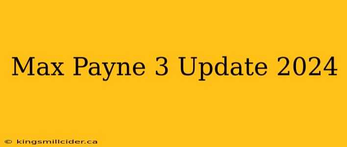 Max Payne 3 Update 2024