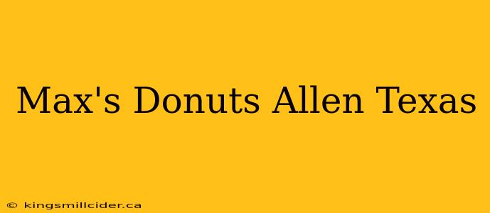 Max's Donuts Allen Texas