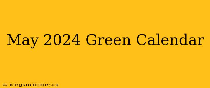 May 2024 Green Calendar