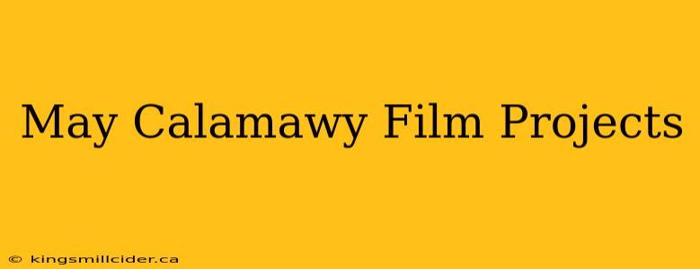 May Calamawy Film Projects