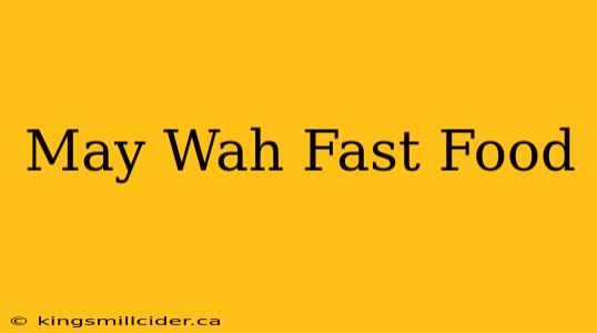 May Wah Fast Food