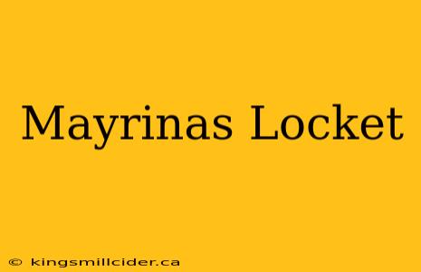 Mayrinas Locket